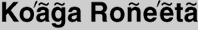 Ko'aga Ro&ntilde;e'eta